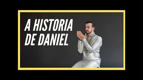 A HISTÓRIA DE DANIEL: UM PROFETA DE ORAÇÃO. CC