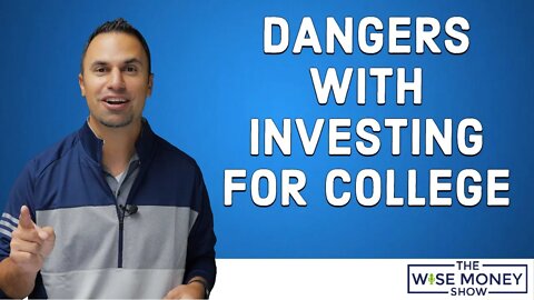3 Dangers With Investing For College