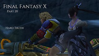 Final Fantasy X Part 20 - Hard Truth