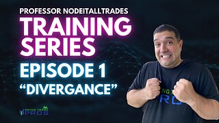 Professor "node it all" trades | Chart Training Series- Episode 1-Divergance