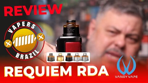 Vandy Vape Requiem RDA - DL , RDL e MTL ? Será ? - Review PTBR