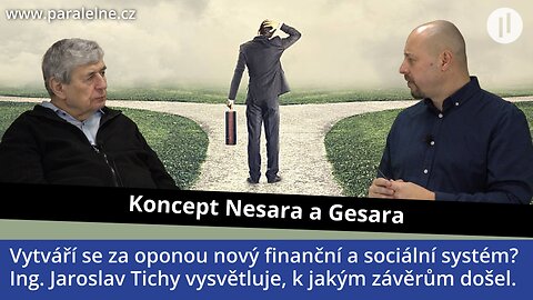 Jaroslav Tichý - NESARA a GESARA. Tvoří se na pozadí světových změn plán obnovy? Nebo je to iluze?