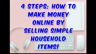 4 steps: How To make money online by selling simple household items!