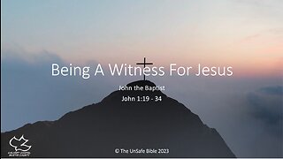 John 1:19-34 Being A Witness For Jesus