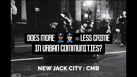 Does more policing mean less crime In Urban America : CMB DEBATE