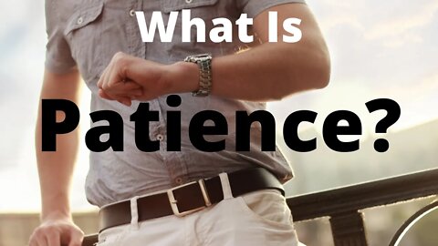 What Is Patience? | Ilelemwanta Nomaren