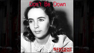 Don't Be Down - Sentient Cement