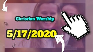 Christian Worship 5 17 2020