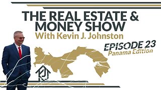 The Real Estate Show With Kevin J Johnston EPISODE 23 Panama City Real Estate And Financing