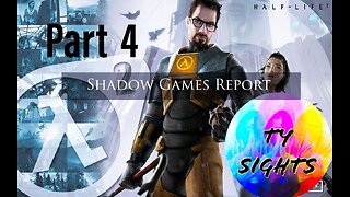 Ineffective Mind Control / #HalfLife2 - Part 4 #TySights #SGR 3/13/24