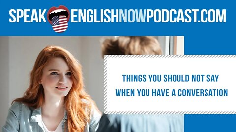 #130 Things you should not say in English - ESL