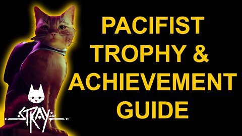 Pacifist - Stray - Trophy / Achievement Guide