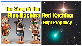 Story of Blue Kachina Red Kachina - Hopi Prophecy