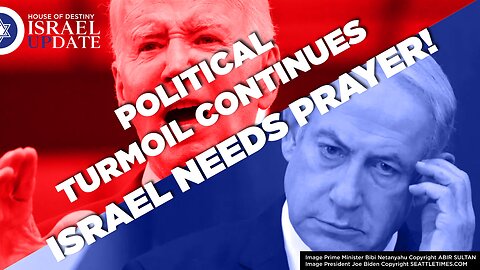 Political Turmoil Continues - Israel Needs Prayer!