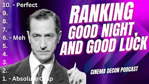 Ranking ‘good night, and good luck’ on the Cinema Decon Scale