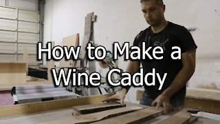 THE BEST THING TO HAPPENED TO WINE - How to Make a Wine Caddy