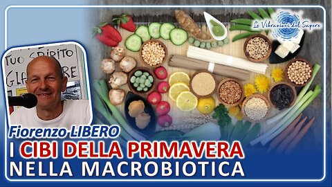 I cibi della primavera nella macrobiotica - Fiorenzo Libero