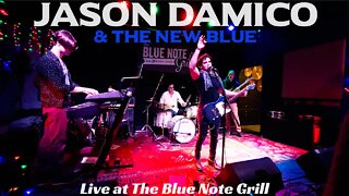 Jason Damico & The New Blue - Live at The Blue Note Grill (Full Show)