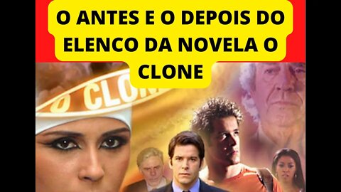 O ANTES E O DEPOIS DO ELENCO DA NOVELA O CLONE, VEJA COMO ESTÃO