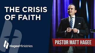 Pastor Matt Hagee - "The Crisis of Faith"