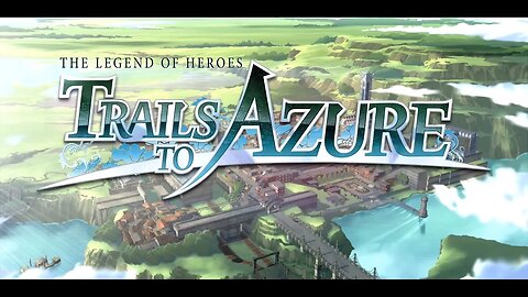 Legend of Heroes: Trails to Azure - Part 16: Michelam Trip
