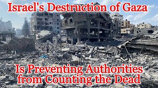Israel's Destruction of Gaza Is Preventing Authorities from Counting the Dead: COI #503