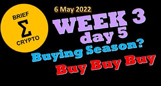 BriefCrypto - Week 3 - Day 5 - BUYING SEASON BEGINS?? BUY BUY BUY - CBBI = 30 - 06 May 2022