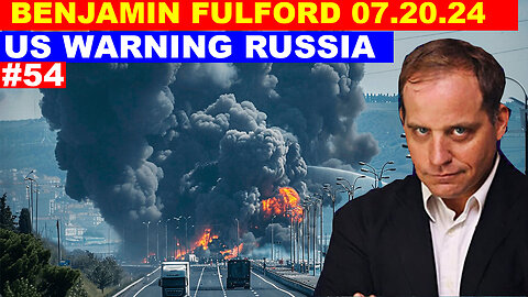 Benjamin Fulford Update Today's 07.21.2024 💥 THE MOST MASSIVE ATTACK IN THE WOLRD HISTORY! #54