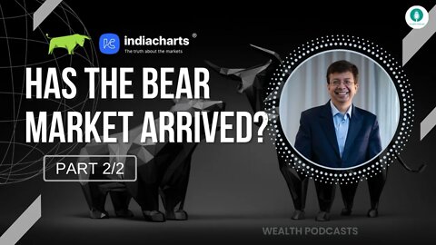 Has the Bear Market Arrived? Part - 2 | indiacharts | Wealth Podcasts