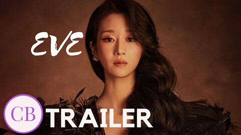 Eve (2022) 이브 KDrama Trailer || Seo Yea Ji - Park Byung Eun - Yoo Sun - Lee Sang Yeob