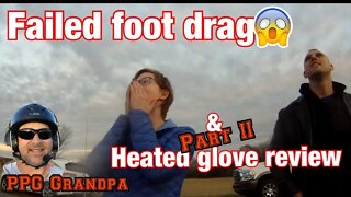 I messed up my first foot drag. Part II Heated Gloves review