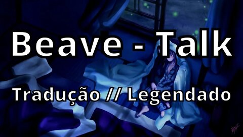 Beave - Talk ( Tradução // Legendado )