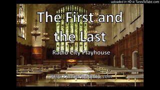 The First and the Last - Radio City Playhouse