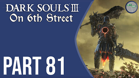 Dark Souls III on 6th Street Part 81