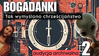 Tak wymyślono chrześcijaństwo cz.2 (audycja archiwalna)