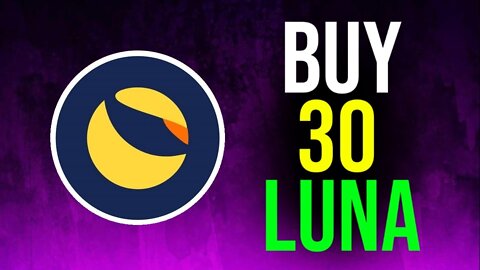 Why You Should Buy At Least 30 LUNA Tokens In 2022 - Terra Luna Cryptocurrency