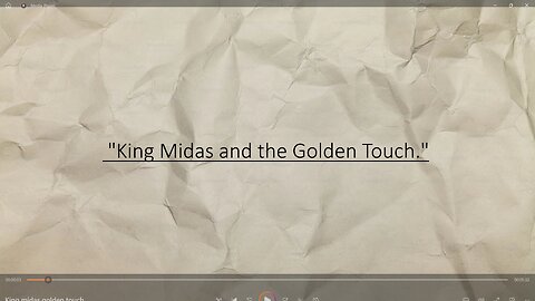 The story of King Midas is commonly known by the title "King Midas and the Golden Touch."