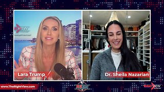 The Right View with Lara Trump & Dr. Sheila Nazarian 5/11/23