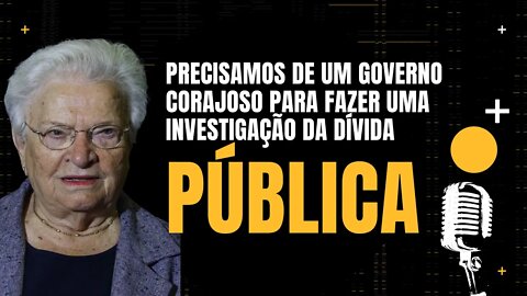 Luiza Erundina fala sobre o golpe no governo Dilma Rousseff e o teto de gastos - Inteligência Ltda