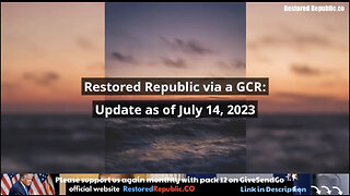 Restored Republic via a GCR Update as of July 14, 2023