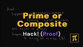 Prime or Composite HACK Part 2 - How do we PROVE this?