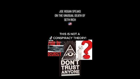 SETH RICH IS NOT A CONSPIRACY THEORY Ft. joe Rogan