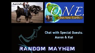 Chat with Special Guests: Aaron of Aarcrafts & Kat of One New Earth