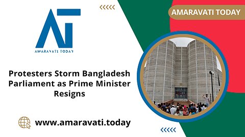 Protesters Storm Bangladesh Parliament as Prime Minister Resigns | Amaravati Today News