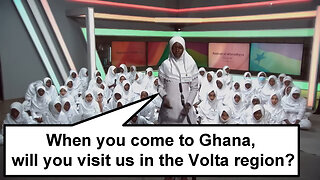 When you come to Ghana, will you visit us in the Volta region?