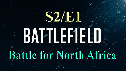 Battle for North Africa | Battlefield S2/E1 | World War Two