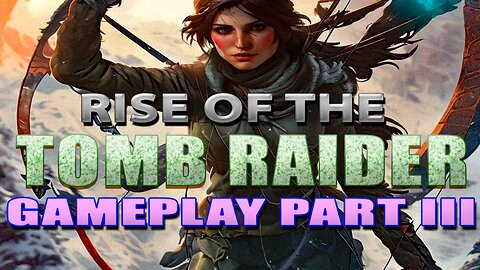 Rise of the #tombraider I GAMEPLAY PART 3 I Trinity vs. Lara Croft #pacific414 #riseofthetombraider