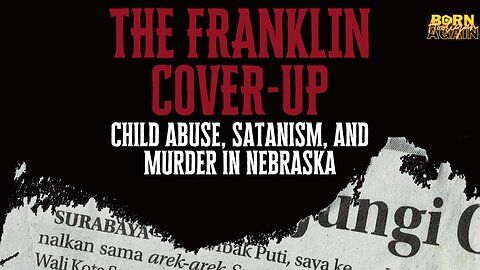 THE FANKLIN COVER-UP 🔴 CHILD ABUSE, SATANISM AND ABUSE IN NEBRASKA (FULL DOCUMENTARY)