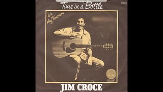 Jim Croce "Time In A Bottle"