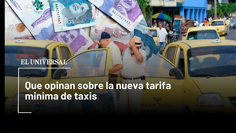 Nueva tarifa de taxis desata discuciones entre la ciudadania
